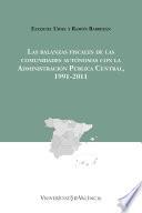 Descargar el libro libro Las Balanzas Fiscales De Las Comunidades Autónomas Con La Administración Pública Central, 1991 2011
