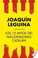 Descargar el libro libro Los 10 Mitos Del Nacionalismo Catalán