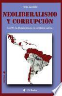 Descargar el libro libro Neoliberalismo Y Corrupcion