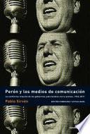 libro Perón Y Los Medios De Comunicación