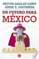 Descargar el libro libro Un Futuro Para México