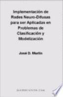 Descargar el libro libro Implementación De Redes Neuro Difusas Para Per Aplicadas En Problemas De Clasificación Y Modelización