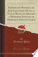 libro Expedicion Botanica De Jose Celestino Mutis Al Nuevo Reino De Granada Y Memorias Ineditas De Francisco Jose De Caldas (classic Reprint)