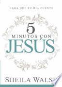 Descargar el libro libro 5 Minutos Con Jesus: Haga Que Su Dia Cuente