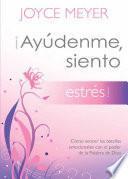 Descargar el libro libro Ayudenme, Siento Estres! = Help Me, I M Stressed!