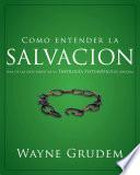 Descargar el libro libro Cómo Entender La Salvación