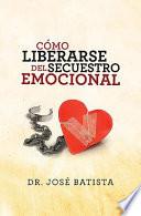 libro Como Liberarse Del Secuestro Emocional