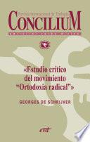 libro Estudio Crítico Del Movimiento «ortodoxia Radical». Concilium 355 (2014)