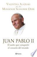 libro Juan Pablo Ii. El Santo Que Conquistó El Corazón