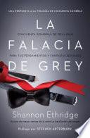 Descargar el libro libro La Falacia De Grey / The Fantasy Fallacy