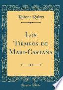 libro Los Tiempos De Mari Castaña (classic Reprint)