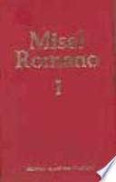 libro Misal Romano Completo : Texto Litúrgico Oficial ; Texto Unificado En Lengua Española Del Ordinario De La Misa. 1. Adviento, Navidad, Tiempo Ordinario (nueve Primeras Semanas), Cuaresma, Triduo Pascual