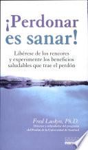 Descargar el libro libro Perdonar Es Sanar!