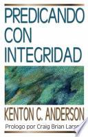 libro Predicando Con Integridad/preaching With Integrity