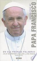 Descargar el libro libro Recen Por Mi Papa Francisco En Sus Propias Palabras