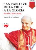 libro San Pablo Vi: De La Cruz A La Gloria