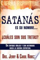 Descargar el libro libro Satanás Es Su Nombre, ¿cuáles Son Sus Tretas?