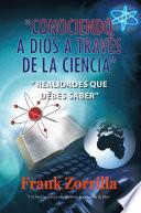 Descargar el libro libro “conociendo A Dios A Través De La Ciencia”