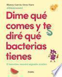 Descargar el libro libro Dime Qué Comes Y Te Diré Qué Bacterias Tienes