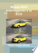 Descargar el libro libro Mazda Mx5 Interrogando A La Ecu