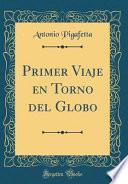 Descargar el libro libro Primer Viaje En Torno Del Globo (classic Reprint)
